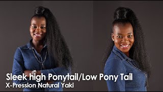 Ep26- Sleek High Ponytail/Low Pony Tail With X-Pression Natural Yaki......