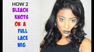 How To Bleach Knots On A Full Lace Wig