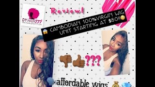 Affordable Wig Alert! 100% Virgin Cambodian Lace Wig Starting At $80!! Dyhair 777 Unboxing