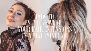 How To Wear Your Hair Extensions In A High Ponytail