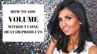 How To Get Volume In Your Hair - Without Heat Or Products!
