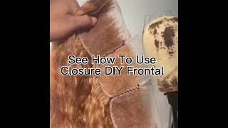 See How To Use Closure Diy Frontal #Laceclosurewigs #Laceclosures #Lacefrontal #Humanhairvendor
