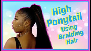 How To: High Ponytail Using Braiding Hair (Little Trick To Get It Soft) | Marie Reine