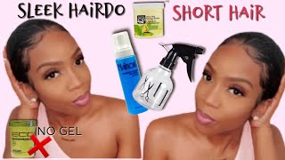Easy & Quick Sleek Hairstyle On Short Hair (Tutorial).  How To Slick Down Your Relaxed Hair/No Gel