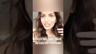 How I Cut & Style My Luxy Hair Extensions.