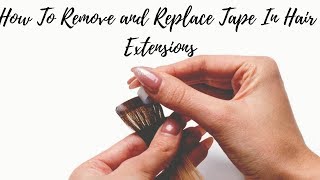 How To Remove And Replace Tape In Hair Extensions | Irresistible Me Hair Extensions
