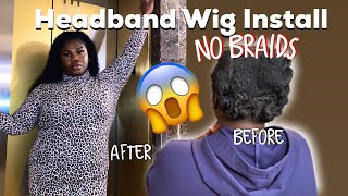 Quick & Easy Headband Wig Install | No Braiding !!