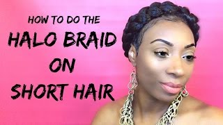 Short Hair Tutorial| How To Do A Halo Braid On Short Hair