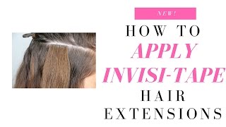 How To Apply Invisitape  Hair Extensions Extensions