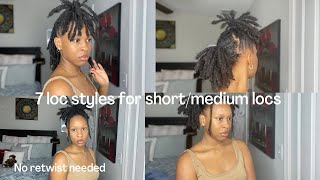 7 Loc Styles For Short/Medium Length Locs | No Retwist Needed | Naturally Jamiah