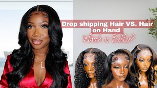 Which Is Better Dropshipping Hair Vs. Having Hair On Hand? | Pro And Cons In Business