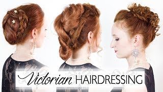 Victorian Hairdressing - Reproducing 3 Authentic 1800'S Hairstyles