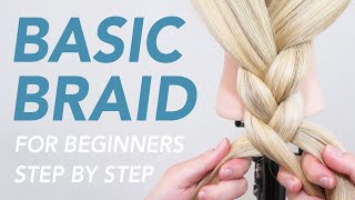 How To Braid Hair - Basic 3 Strand Braid For Beginners | Everydayhairinspiration