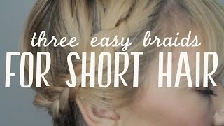 3 Easy Braids For Short Hair