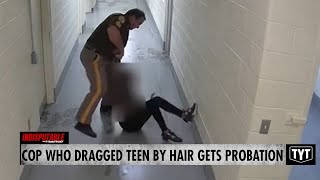 Cop Who Dragged Teen By Her Hair Sentenced To Probation