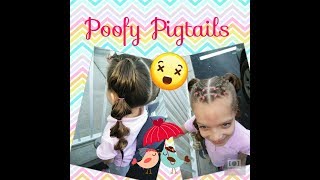 Easy Poofy Pigtails