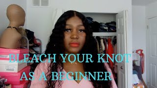 How To Bleach Knots On A Lace Closure For Beginners!!!