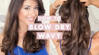 How To: Blow Dry Wavy
