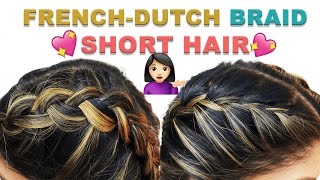How To Double Dutch/French Braid For Short Hair Hairstyle Tutorial