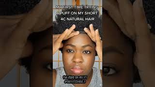 My 1St Time Trying A Puff On My Short 4C Natural Hair #Shorts #Youtubeshorts