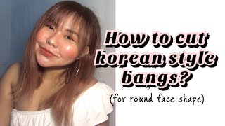 How To Cut Korean Style Bangs? (For Round Face Shape)