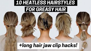 10 Easy & Heatless Hairstyles For Dirty Hair Days! + Long Hair Jaw Clip Tutorial - Greasy Hair Tips