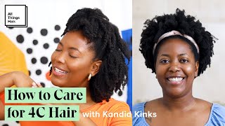 How To Care For 4C With Alexia | Kandidkinks Natural Hair Care