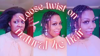 How To Do A Loose Twist On Natural 4C/ Simple Protective Hairstyle For Your Natural Hair