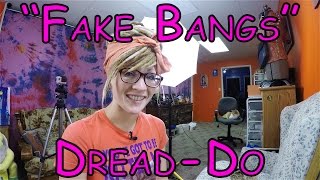 "Fake Bangs" Dread-Do For Short Or Long Hair