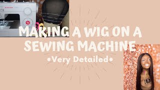 Detailed | How To Make A Lace Closure Wig On A Sewing Machine