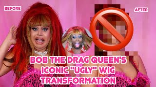 Bob The Drag Queen'S Iconic Ugly Wig Transformation