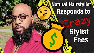 #1019 - Natural Hairstyle Responds To Crazy Stylist Fees (Pregnancy Fees, Parting Fees, Travel Fees)