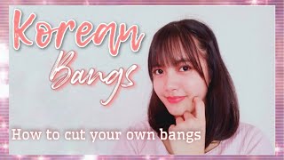 How To Cut Bangs Tutorial (Korean Style)  | Philippines | Jessa Lynn
