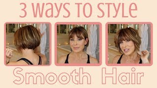 3 Ways To Style Smooth Hair | Dominique Sachse