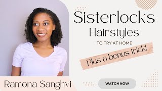 Sisterlocks Hairstyles| Keep Watching For The Best Trick I Ever Learned!