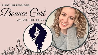 Bounce Curl: Worth The Buy?? First Impressions - Curly Hair Styling Product Experiment & Review