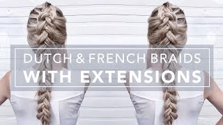Tutorial | French & Dutch Braid W/ Extensions
