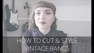 Vintage Bangs Tutorial | How To Cut & Style
