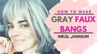 How To Wear | Gray Faux Bangs | Nikol Johnson