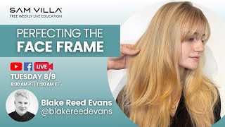 Perfecting The Face Frame With Blake Reed Evans