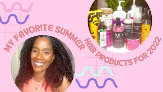 My Favorite Natural Hair Products For Summer 2022