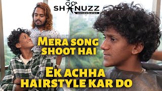 Mera Song Shoot Hai, Ek Achha Hair Style Kar Do| Shanuzz Salon