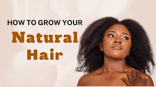How To Grow Your Natural Hair Thick And Long||My Best Tips For Growing Healthy Natural Hair