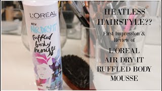 Heatless Hairstyle | L'Oreal Air Dry It | Review & First Impression