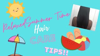 Relaxed Hair Care! Summertime Tips!(2022)*Protect Your Relaxed Hair*!