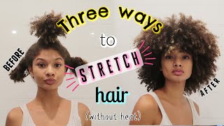 3 Easy Ways To Stretch Hair Without Heat