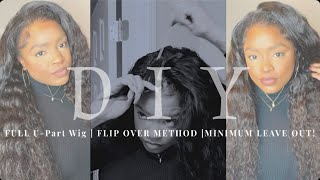 Diy | Detailed U-Part Wig | Minimum Leave Out | Flip Over Method!
