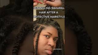 Detangling Natural Hair After A Protective Hairstyle #Youtubeshorts #Shorts
