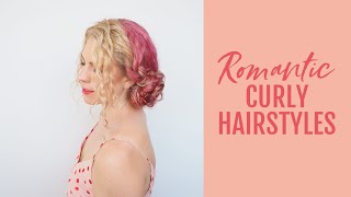 3 Romantic Hairstyles In Curly Hair - Easy Curly Styles