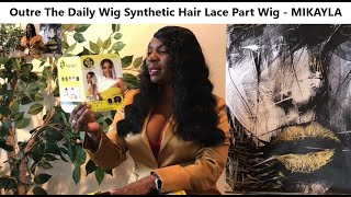 The Golden Jacket Wig Review | Outre Synthetic Lace Part Daily Wig | Mikayla | Season 1 - Episode 1